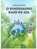 O Dinossauro Raio-de-Sol