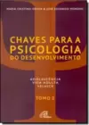 Chaves para a psicologia do desenvolvimento - adolescência, vida adulta, velhice - tomo 2