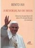 Revolução de Deus, A: Discursos do Papa Bento XVI Para a XX Jornada...