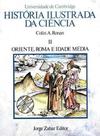 História Ilustrada da Ciência: Oriente, Roma e Idade Média