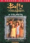 Buffy Caçadora de Vampiros - A Colheita  (Buffy)