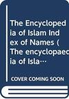 The Encyclopedia of Islam Index of Names
