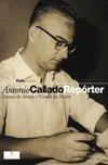 Antonio Callado, Repórter: Tempo Arreas e Vietnã do Norte