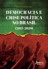 Democracia e crise política no Brasil (2013-2020)