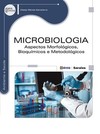 Microbiologia: aspectos morfológicos, bioquímicos e metodológicos