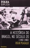 A História do Brasil no Século 20 (1960-1980)