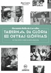Taberna da glória e outras glórias: mil vidas entre os heróis da música brasileira