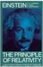 THE PRINCIPLE OF RELATIVITY: A COLLECTION OF ORIGINAL MEMOIRS ON THE SPECIAL AND GENERAL THEORY OF RELATIVITY
