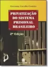 Privatização do sistema prisional brasileiro