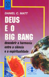 Deus e o Big Bang - Descobrir a Harmonia Entre a Ciência e a Espiritualidade