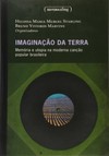 Imaginação da terra: memória e utopia na moderna canção popular brasileira