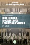 Pesquisa em biotecnologia, biodiversidade e recursos genéticos no Acre