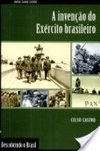 A Invenção do Exército Brasileiro