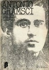 Antonio Gramsci (Antologia & Biografias)