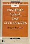 História Geral das Civilizações: os Séculos  XVI e XVII - vol. 10