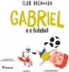 GABRIEL E O FUTEBOL