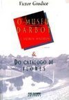 Museu Darbot e Outros Mistérios & do Catálogo de Flores
