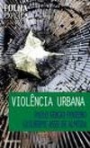 Violência Urbana - Col. Folha Explica