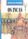Povos do Passado: Os Incas