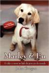  Marley E Eu: A Vida E O Amor Ao Lado Do Pior Cão Do Mundo