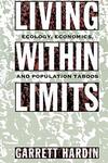 Living Within Limits: Ecology, Economics, and Population Taboos