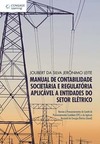 MANUAL DE CONTABILIDADE SOCIETÁRIA E REGULATÓRIA APLICÁVEL A ENTIDADES DO SETOR ELÉTRICO - NORMAS E