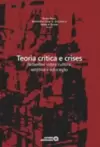 Teoria crítica e crises: reflexões sobre cultura, estética e educação