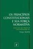 Os Princípios Constitucionais e Sua Força Normativa