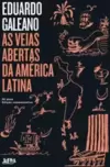 As Veias Abertas da América Latina - 50 Anos: Edição Comemorativa