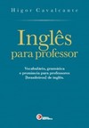 Inglês para professor: Vocabulário, gramática e pronúncia para professores [brasileiros] de inglês
