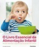 O Livro Essencial da Alimentação Infantil