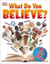 What Do You Believe?: Big Questions About Religion