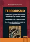Terrorismo - Definição, Apontamentos de Criminologia e de Política Criminal