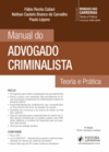 Manual do advogado criminalista: teoria e prática