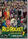 Red Rocket 7 A Saga Do Rock