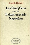 Le Cinq Sens suivi de Il était une fois Napoléon
