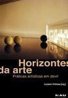 HORIZONTES DA ARTE: PRATICAS ARTISTICAS EM DEVIR