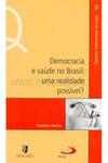 Democracia e Saúde no Brasil: uma Realidade Possível?