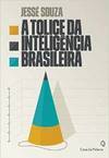 A TOLICE DA INTELIGENCIA BRASILEIRA
