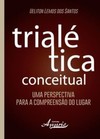 Trialética conceitual: uma perspectiva para a compreensào do lugar