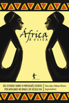 África à vista: dez estudos sobre o português escrito por africanos no Brasil do século XIX
