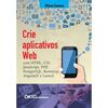 Crie Aplicativos Web. Com Html, Css, Javascript, Php, Postgresql, Bootstrap, Angularjs E Laravel