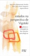 Estudos na perspectiva de Vigotski: gênese e emergência das funções psicológicas