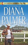 The Last Mercenary: The Last Mercenary/Her Lone Cowboy: A 2-In-1 Collection