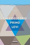 Caleidoscópio primo levi: ensaios sobre um poliédrico quimiscritor