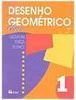Desenho Geométrico: Novo - 1 - 5 série - 1 grau