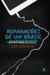 Reparações de um Brasil impreciso