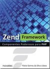 Zend Framework: Componentes Poderosos Para Php - Flávio Gomes Da Silva Lisboa