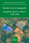 Mundo rural e geografia: geografia agrária no brasil: 1930-1990