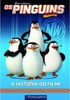 Os Pinguins De Madagascar - A História Do Filme (Dreamworks)